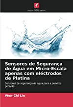 Sensores de Segurança de Água em Micro-Escala apenas com eléctrodos de Platina: Sensores de segurança da água para a próxima geração