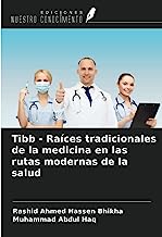 Tibb - Raíces tradicionales de la medicina en las rutas modernas de la salud