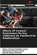Effects Of Corporal Punishment During Childhood On Parent-child Relationships