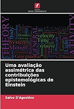 Uma avaliação assimétrica das contribuições epistemológicas de Einstein