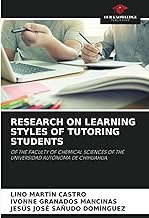 RESEARCH ON LEARNING STYLES OF TUTORING STUDENTS: OF THE FACULTY OF CHEMICAL SCIENCES OF THE UNIVERSIDAD AUTÓNOMA DE CHIHUAHUA.
