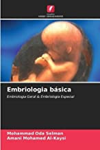 Embriologia básica: Embriologia Geral & Embriologia Especial