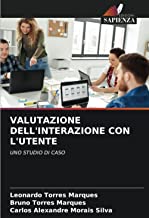 VALUTAZIONE DELL'INTERAZIONE CON L'UTENTE: UNO STUDIO DI CASO