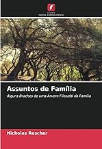 Assuntos de Família: Alguns Braches de uma Árvore Filosofal da Família
