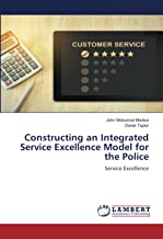 Constructing an Integrated Service Excellence Model for the Police: Service Excellence