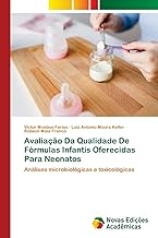 Avaliação Da Qualidade De Fórmulas Infantis Oferecidas Para Neonatos: Análises microbiológicas e toxicológicas