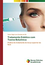 Tratamento Estético com Toxina Botulínica: Prática do tratamento do terço superior da face