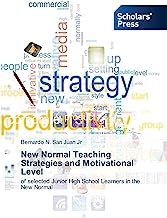 New Normal Teaching Strategies and Motivational Level: of selected Junior High School Learners in the New Normal
