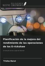 Planificación de la mejora del rendimiento de las operaciones de los E-rickshaw: Un estudio de la ciudad de Howrah