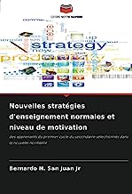 Nouvelles stratégies d'enseignement normales et niveau de motivation: des apprenants du premier cycle du secondaire sélectionnés dans la nouvelle normalité