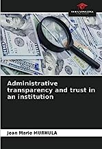 Administrative transparency and trust in an institution