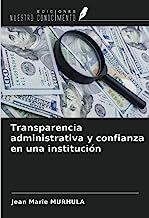 Transparencia administrativa y confianza en una institución