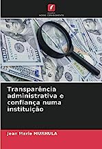 Transparência administrativa e confiança numa instituição