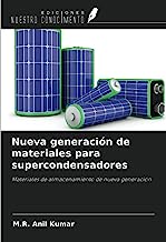 Nueva generación de materiales para supercondensadores: Materiales de almacenamiento de nueva generación