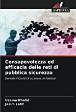 Consapevolezza ed efficacia delle reti di pubblica sicurezza: Durante il Covid-19 a Lahore, in Pakistan
