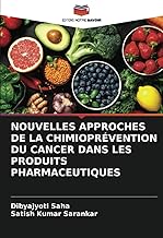 NOUVELLES APPROCHES DE LA CHIMIOPRÉVENTION DU CANCER DANS LES PRODUITS PHARMACEUTIQUES