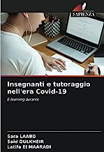 Insegnanti e tutoraggio nell'era Covid-19: E-learning durante
