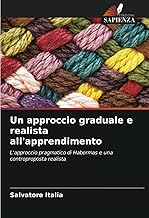 Un approccio graduale e realista all'apprendimento: L'approccio pragmatico di Habermas e una controproposta realista