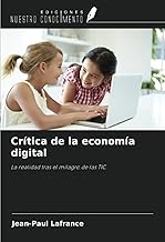 Crítica de la economía digital: La realidad tras el milagro de las TIC