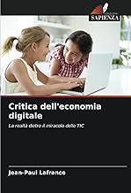 Critica dell'economia digitale: La realtà dietro il miracolo delle TIC