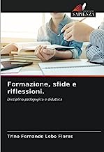 Formazione, sfide e riflessioni.: Disciplina pedagogica e didattica