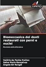 Biomeccanica dei denti restaurati con perni e nuclei: Revisione della letteratura