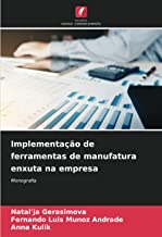 Implementação de ferramentas de manufatura enxuta na empresa: Monografia