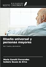 Diseño universal y personas mayores: Vol 1. baño y dormitorio