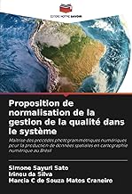 Proposition de normalisation de la gestion de la qualité dans le système: Maîtrise des procédés photogrammétriques numériques pour la production de ... spatiales en cartographie numérique au Brésil