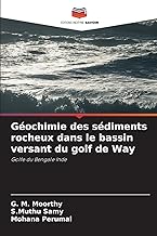 Géochimie des sédiments rocheux dans le bassin versant du golf de Way: Golfe du Bengale Inde