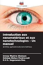 Introduction aux nanomatériaux et aux nanotechnologies - Un manuel: Synthèse, applications des nanomatériaux