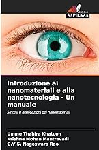 Introduzione ai nanomateriali e alla nanotecnologia - Un manuale: Sintesi e applicazioni dei nanomateriali