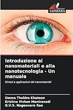 Introduzione ai nanomateriali e alla nanotecnologia - Un manuale: Sintesi e applicazioni dei nanomateriali