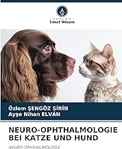 NEURO-OPHTHALMOLOGIE BEI KATZE UND HUND: NEURO-OPHTHALMOLOGIE