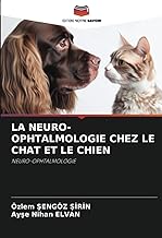 LA NEURO-OPHTALMOLOGIE CHEZ LE CHAT ET LE CHIEN: NEURO-OPHTALMOLOGIE