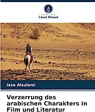 Verzerrung des arabischen Charakters in Film und Literatur