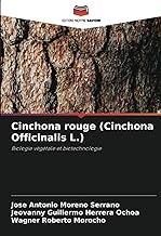 Cinchona rouge (Cinchona Officinalis L.): Biologie végétale et biotechnologie