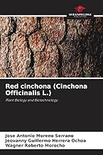 Red cinchona (Cinchona Officinalis L.): Plant Biology and Biotechnology