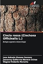 Cincia rossa (Cinchona Officinalis L.): Biologia vegetale e biotecnologia