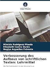 Verbesserung des Aufbaus von schriftlichen Texten: Lehrmittel: Bei Sechstklässlern in der Grundschule