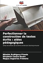 Perfectionner la construction de textes écrits : aides pédagogiques: Chez les élèves de sixième année de l'école primaire