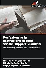 Perfezionare la costruzione di testi scritti: supporti didattici: Nei bambini di prima media della scuola primaria