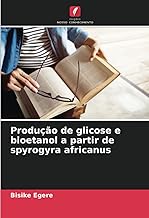 Produção de glicose e bioetanol a partir de spyrogyra africanus