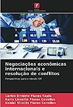 Negociações econômicas internacionais e resolução de conflitos: Perspectivas para o século XXI