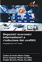 Negoziati economici internazionali e risoluzione dei conflitti: Prospettive per il 21° secolo