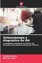 Sintomatologia e diagnóstico da IRA: Sintomatologia e diagnóstico em doentes com insuficiência renal aguda na infecção por COVID-19.