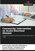 Community Intervention on Acute Diarrheal Disease: A study conducted on mothers of children under 5 years of age