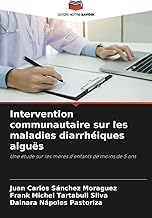 Intervention communautaire sur les maladies diarrhéiques aiguës: Une étude sur les mères d'enfants de moins de 5 ans