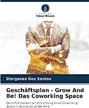 Geschäftsplan - Grow And Be! Das Coworking Space: Durchführbarkeit der Einrichtung eines Coworking Space in Aparecida de Goiânia