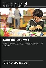 Sala de juguetes: Reflexiones sobre lo lúdico en espacios escolares y no escolares